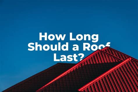 How long should a roof last. Things To Know About How long should a roof last. 